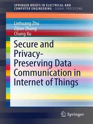 cover image of Secure and Privacy-Preserving Data Communication in Internet of Things